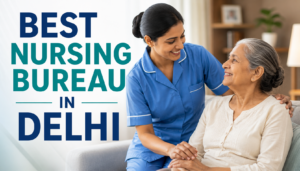 Best nursing bureau in delhi